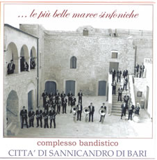 Complesso Bandistico Citt&agrave; di Sannicandro di Bari - ... le pi&ugrave; belle marce sinfoniche